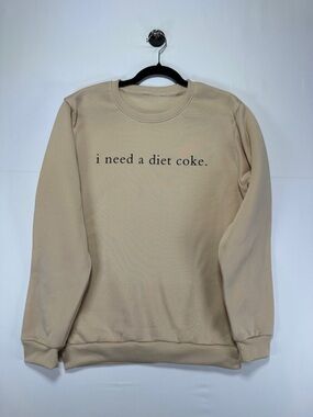 I Need a Diet Coke Graphic Sweatshirt Beige Cozy Minimalist Pullover Size S